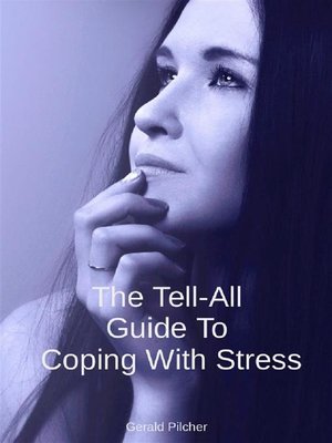 cover image of The Tell-All Guide to Coping With Stress